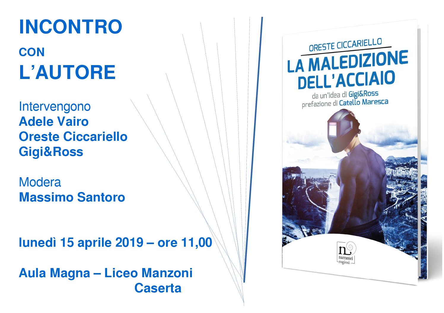 Al Liceo Manzoni di Caserta, Gigi&Ross per promuovere il libro “La maledizione dell’acciaio” scritto da Oreste Ciccariello