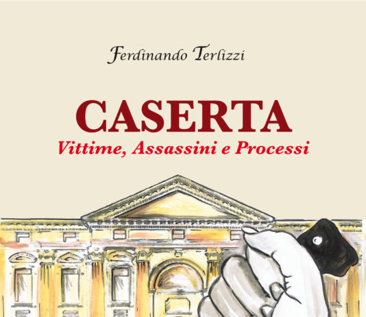 CASERTA: VITTIME ASSASSINI E PROCESSI a maggio in tutte le librerie il nuovo libro di F. Terlizzi
